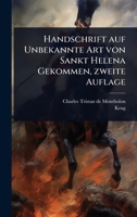 Handschrift auf Unbekannte Art von Sankt Helena Gekommen, zweite Auflage (German Edition) 1024924009 Book Cover