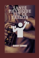 SANTÉ PHYSIQUE EST LE TRÉSOR B0CGWPDZHC Book Cover