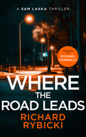 Where the Road Leads: A Sam Laska Crime Thriller 1036705706 Book Cover