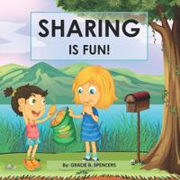 Sharing Is Fun!: A Children's Values Book 1097469867 Book Cover