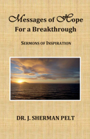Messages of Hope for a Breakthrough: Sermons of Inspiration 099661060X Book Cover