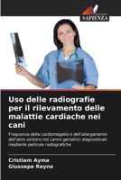 Uso delle radiografie per il rilevamento delle malattie cardiache nei cani (Italian Edition) 6207052706 Book Cover