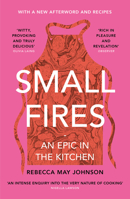 Small Fires: An Epic in the Kitchen 1911590499 Book Cover