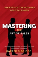 Mastering the Art of Sales B0DXSL45CY Book Cover