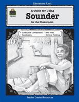 A Guide for Using Sounder in the Classroom 1557345309 Book Cover
