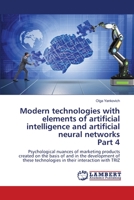 Modern technologies with elements of artificial intelligence and artificial neural networks Part 4 6203304980 Book Cover