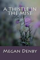 A Thistle in the Mist 1482699168 Book Cover