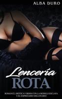 Lencer�a Rota: Romance, Er�tica Y Bdsm Con La Modelo Esclava Y El Empresario Millonario 1548001848 Book Cover