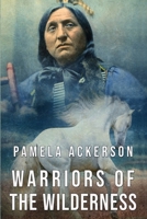 Warriors of the Wilderness 1539982106 Book Cover