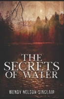 The Secrets of Water 1702849813 Book Cover