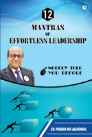 12 Mantras of Effortless Leadership: Nobody Told You Before B0BKWF9N6F Book Cover