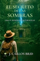 RESONANCIAS PARALELAS (EL SECRETO DE LAS SOMBRAS) (Spanish Edition) B0GG5XH6NR Book Cover