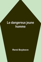 Le dangereux jeune homme 9357380515 Book Cover
