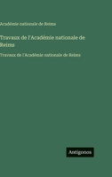 Travaux de l'Académie nationale de Reims: Travaux de l'Académie nationale de Reims (French Edition) 3563755353 Book Cover