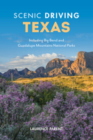 Scenic Driving Texas: Including Big Bend and Guadalupe Mountains National Parks 1493067494 Book Cover