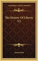 The History Of Liberty V2 116279044X Book Cover