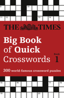 The Times Big Book of Quick Crosswords Book 1: 300 World-Famous Crossword Puzzles 0008195765 Book Cover