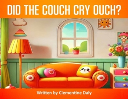 Did The Couch Cry Ouch? 1088166288 Book Cover