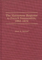 The Vietnamese Response to French Intervention, 1862-1874 0275935620 Book Cover