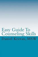 Easy Guide To Counseling Skills 1448642272 Book Cover