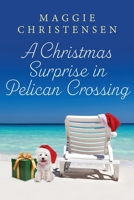 A Christmas Surprise in Pelican Crossing 1763667731 Book Cover