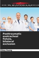 Posttraumatic esotracheal fistula, bilateral exclusion 6206231704 Book Cover