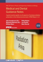 Medical and Dental Guidance Notes: A Good Practice Guide on All Aspects of Ionising Radiation Protection in the Clinical Environment: Ipem Report 113 0750323337 Book Cover