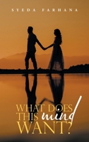 What Does This Mind Want? 1543768032 Book Cover