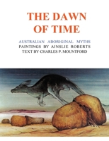 The Dawn of Time: Australian Aboriginal Myths 1922698326 Book Cover