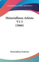 Historiallinen Arkisto V1-3 1161005560 Book Cover