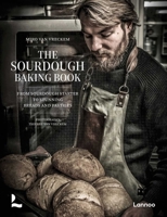The Sourdough Baking Book: From Sourdough Starter to Stunning Breads and Pastries 9059960726 Book Cover