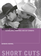 Queer Cinema: Schoolgirls, Vampires and Gay Cowboys 0231163134 Book Cover