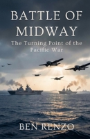 Battle of Midway: The Turning Point of the Pacific War B0H223XJ3R Book Cover