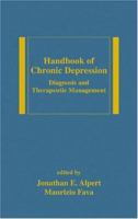 Handbook of Chronic Depression: Diagnosis and Therapeutic Management (Medical Psychiatry, 25) 0824740467 Book Cover