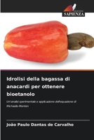 Idrolisi della bagassa di anacardi per ottenere bioetanolo 6207276736 Book Cover