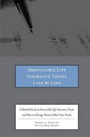 Irrevocable Life Insurance Trusts Line by Line: A Detailed Look at Irrevocable Life Insurance Trusts and How to Change Them to Meet Your Clients Needs 0314274219 Book Cover