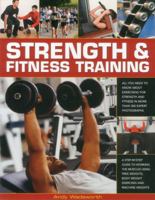 Strength & Fitness Training: All you need to know about exercising to build and maintain strength and fitness, shown in over 300 practical photographs and sequences 1780190263 Book Cover