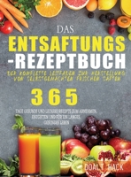 Das Entsaftungs-Rezeptbuch: Der komplette Leitfaden zur Herstellung von selbstgemachten frischen Säften 1804142395 Book Cover