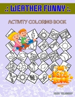 Weather Funny: Activity Coloring Book 50 Fun Night, Satellite, Night, Cloud, Rainy, Moon Phase, Cloud, Clouds For Kids Ages 9-12 Image Quizzes Words B087SGBTSM Book Cover
