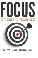 Focus: The Power of a Steadfast Mind 1096645556 Book Cover