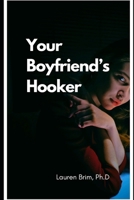 Your Boyfriend's Hooker 1984160842 Book Cover