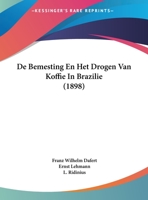 De Bemesting En Het Drogen Van Koffie In Brazilie (1898) 112048006X Book Cover