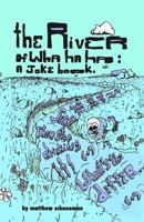 The River of Wha Ha Ha: A Joke Book. 197377089X Book Cover