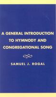 A General Introduction to Hymnody and Congregational Song 0810824167 Book Cover