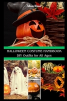 HALLOWEEN COSTUME HANDBOOK: DIY Outfits for All Ages B0CGYPSGD4 Book Cover