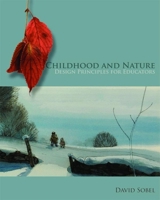 Childhood and Nature: Design Principles for Educators 157110741X Book Cover
