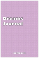 Dreams Journal - To draw and note down your dreams memories, emotions and interpretations: 6"x9" notebook with 110 blank lined pages 1679382233 Book Cover