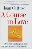 A Course in Love: Powerful Teachings on Love, Sex, and Personal Fulfillment 006251301X Book Cover