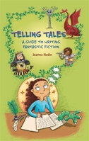 Reading Planet KS2 - Telling Tales - A Guide to Writing Fantastic Fiction - Level 6: Jupiter/Blue band (Rising Stars Reading Planet) 1510454101 Book Cover