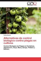 Alternativas de Control Biologico Contra Plagas En Cultivos 3659004081 Book Cover